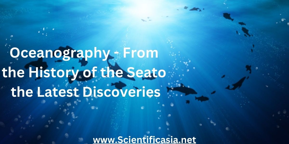 Oceanography – From the History of the Sea to the Latest Discoveries