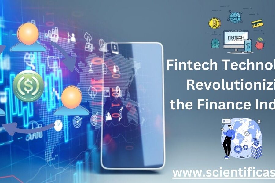 Fintech Technology – Revolutionizing the Finance Industry