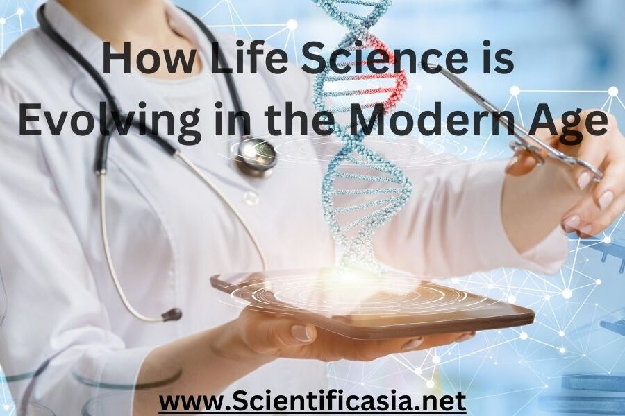 How Life Science is Evolving in the Modern Age