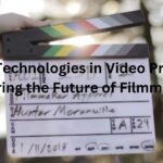 Emerging Technologies in Video Production: Exploring the Future of Filmmaking