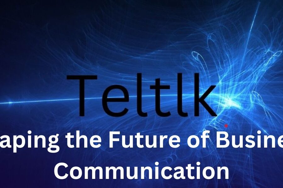 Teltlk – Shaping the Future of Business Communication