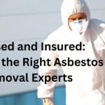 Licensed and Insured: Choosing the Right Asbestos Removal Experts
