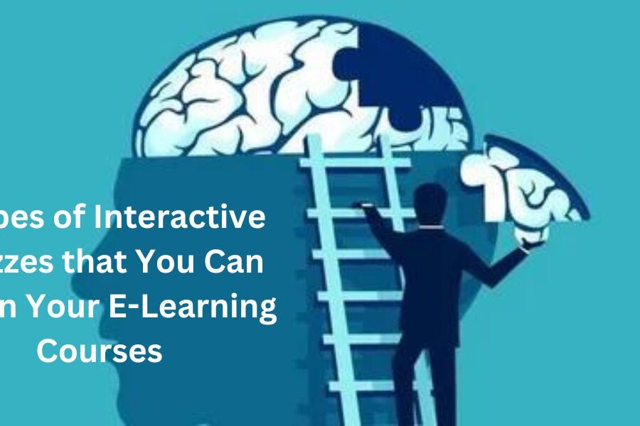 5 Types of Interactive Quizzes that You Can Use in Your E-Learning Courses