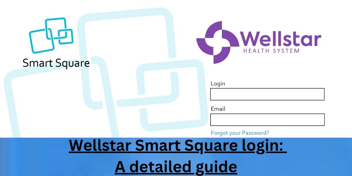 Wellstar Smart Square login:  A detailed guide
