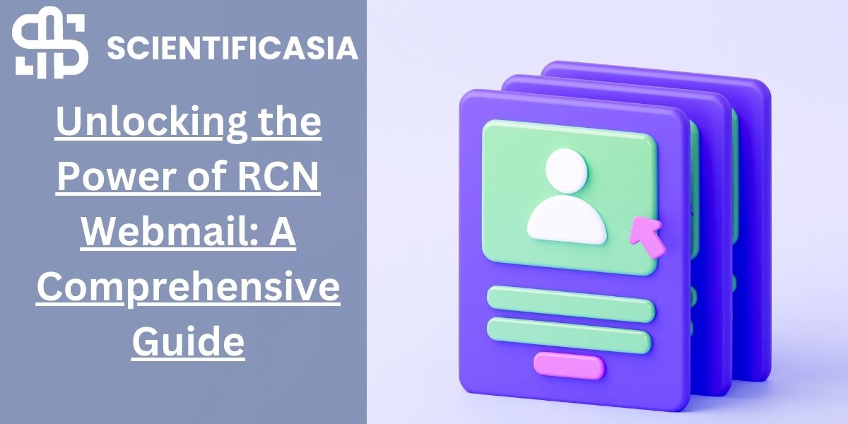 Unlocking the Power of RCN Webmail: A Comprehensive Guide