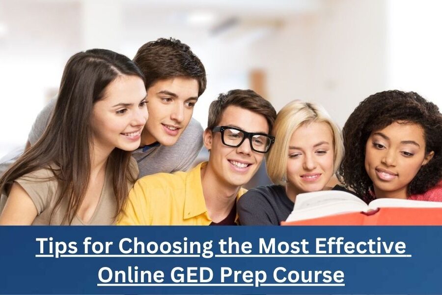 Tips for Choosing the Most Effective Online GED Prep Course