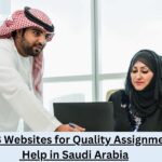 Top 3 Websites for Quality Assignment Help in Saudi Arabia