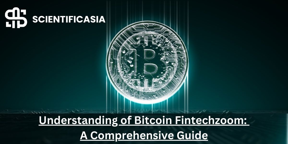 Understanding of Bitcoin Fintechzoom: A Comprehensive Guide