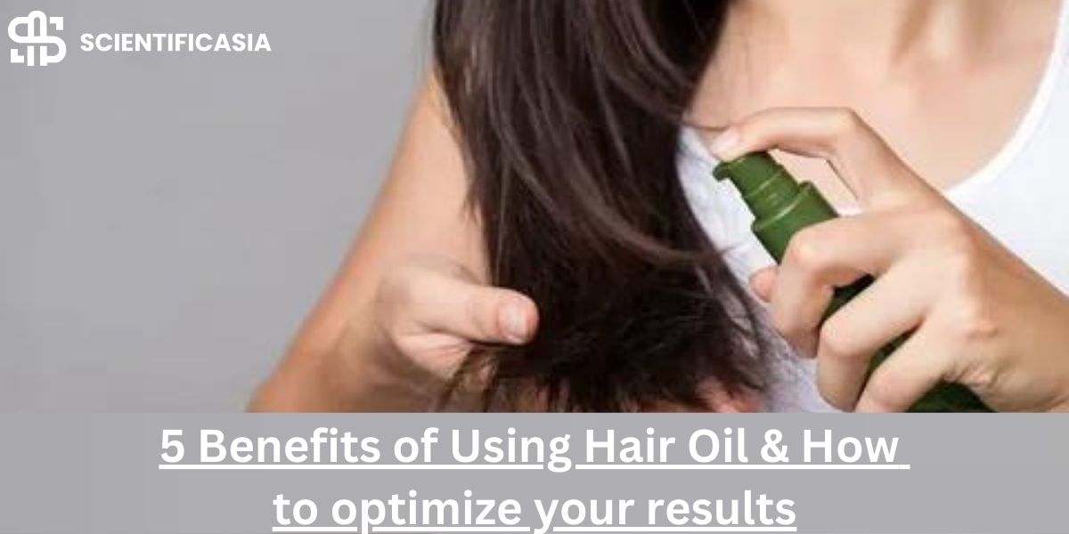 5 Benefits of using hair oil & How to optimize your results