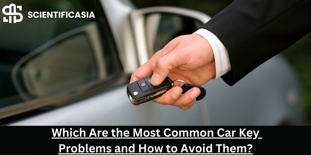 Which Are the Most Common Car Key Problems and How to Avoid Them?