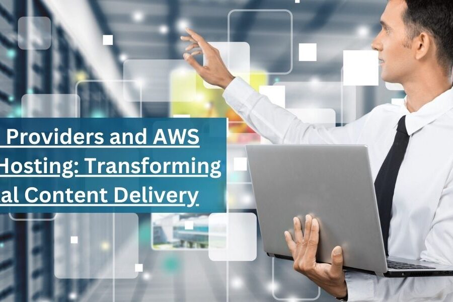 DRM Providers and AWS Video Hosting: Transforming Digital Content Delivery