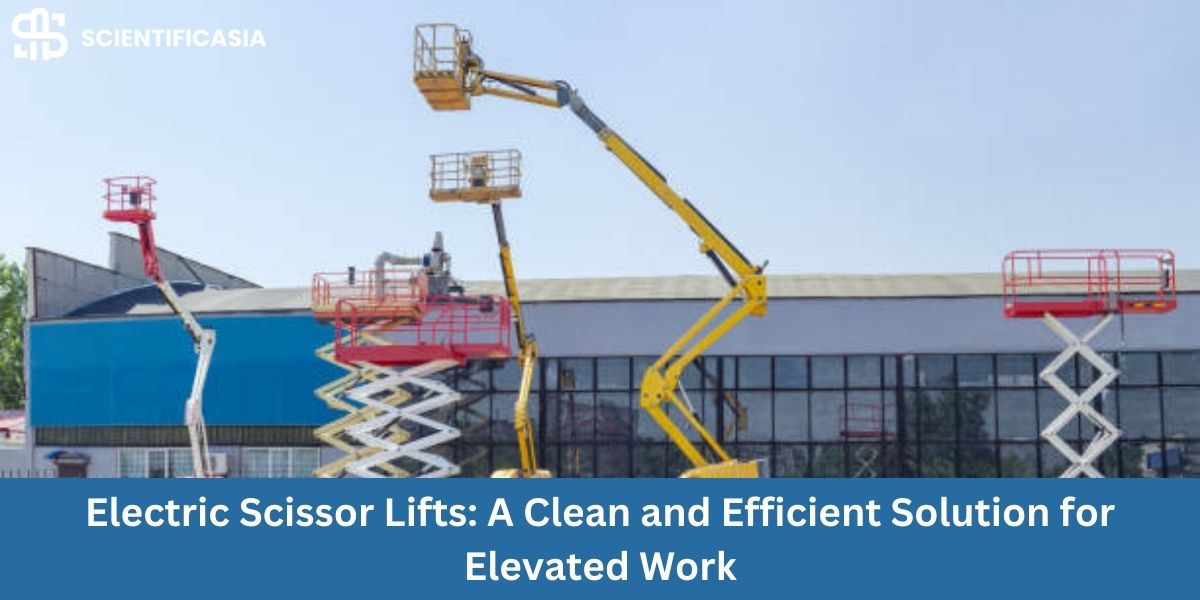 Electric Scissor Lifts: A Clean and Efficient Solution for Elevated Work