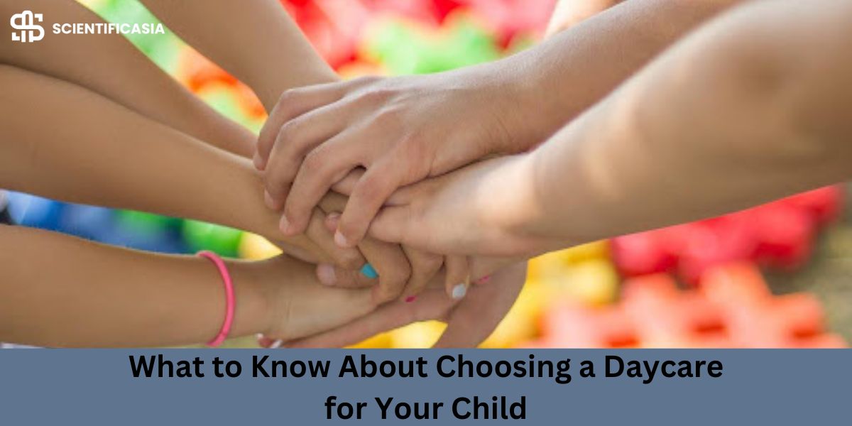 What to Know About Choosing a Daycare for Your Child