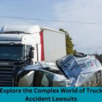 Explore the Complex World of Truck Accident Lawsuits