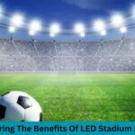 The Future Of Sports Lighting: Exploring The Benefits Of LED Stadium Lights