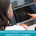 Software development practices and tools for C/C++ projects
