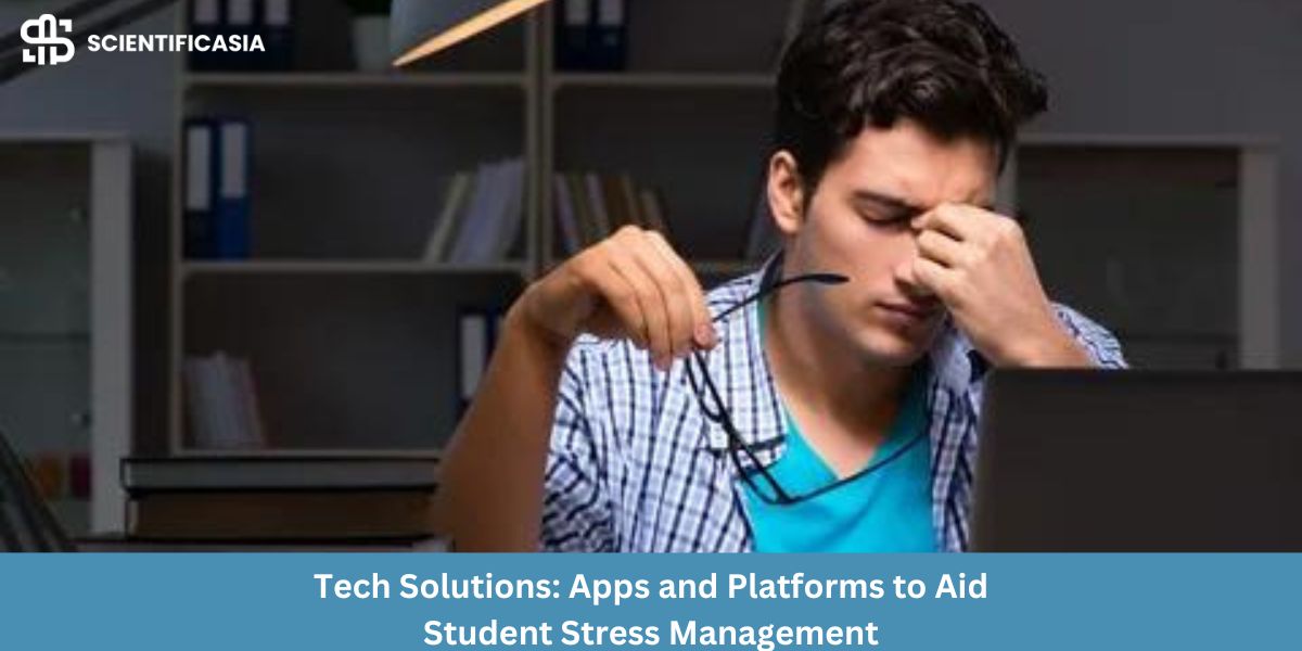 Tech Solutions: Apps and Platforms to Aid Student Stress Management