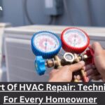 The Art Of HVAC Repair: Techniques For Every Homeowner