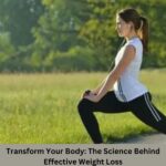 Transform Your Body: The Science Behind Effective Weight Loss