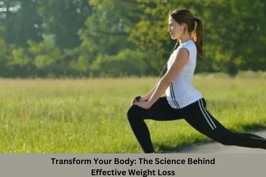 Transform Your Body: The Science Behind Effective Weight Loss