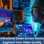How Professional Green Screen Removal Can Augment Your Video Quality