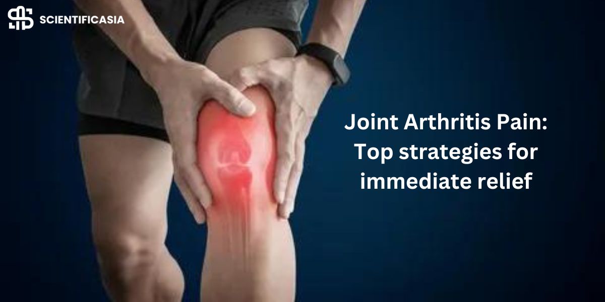 Joint Arthritis Pain: Top strategies for immediate relief