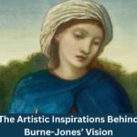 The Artistic Inspirations Behind Burne-Jones’ Vision