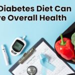 How a Diabetes Diet Can Improve Overall Health