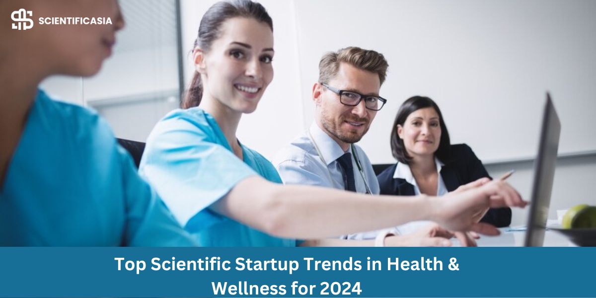 Top Scientific Startup Trends in Health & Wellness for 2024