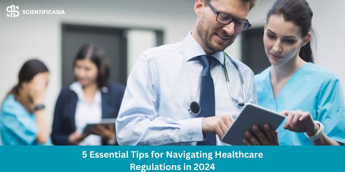 5 Essential Tips for Navigating Healthcare Regulations in 2024
