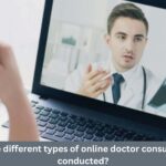 How are different types of online doctor consultations conducted?