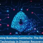 Boosting Business Continuity:The Role of Technology in Disaster Recovery