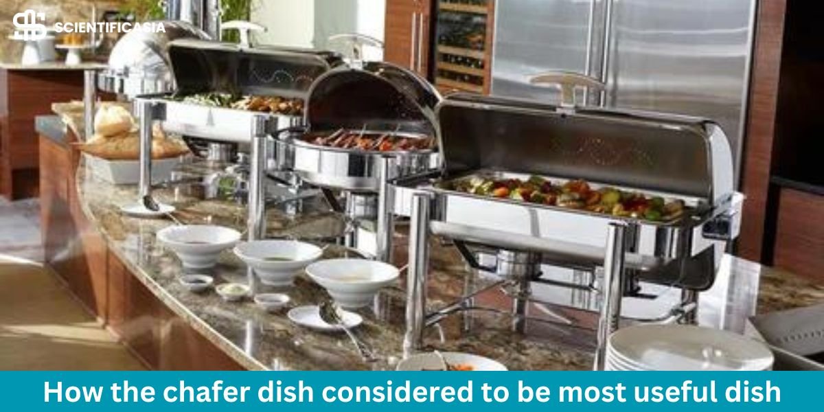 How the chafer dish considered to be the most useful