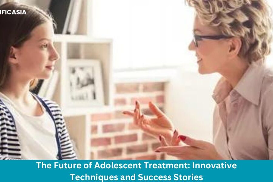 The Future of Adolescent Treatment: Innovative Techniques and Success Stories