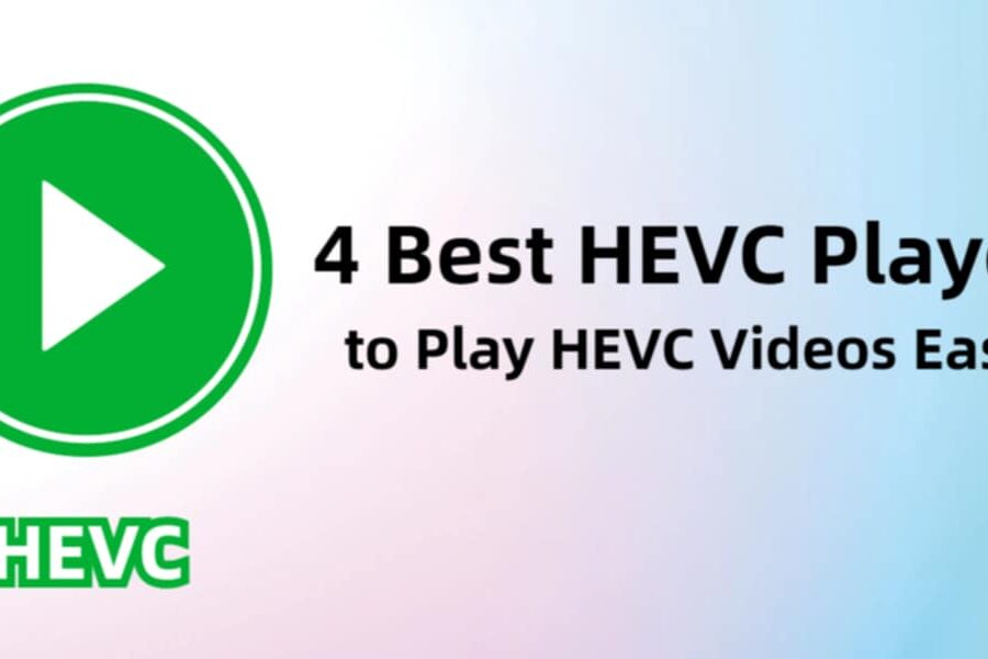 4 Best HEVC Players to Play HEVC Videos Easily