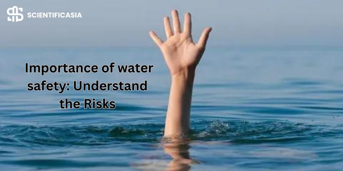 The Importance of water safety: Understand the Risks