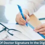 The Benefits Of Doctor Signature In the Digital World