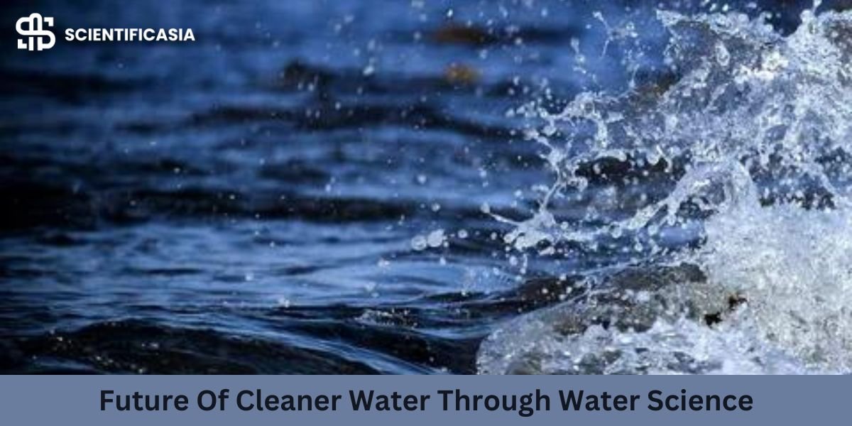 Revolutionizing Purity!The Future Of Cleaner Water Through Water Science 