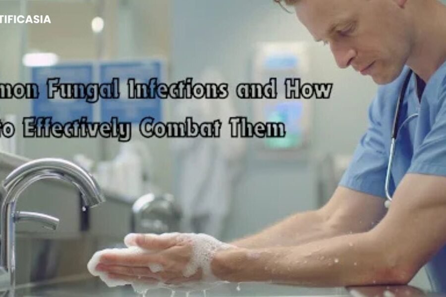 Common Fungal Infections and How to Effectively Combat Them