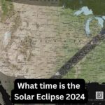 What time is the Solar Eclipse 2024 – The Best Eclipse Ever?