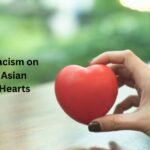 Racism and many social acts can affect the health of the Asian American heart