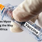 WHO Approves Mpox Vaccine, Paving the Way for Use in Africa