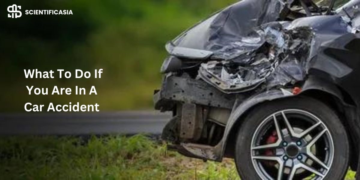 What To Do If You Are In A Car Accident