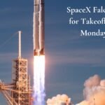 SpaceX Falcon 9 Cleared for Takeoff by FAA for Monday Mission