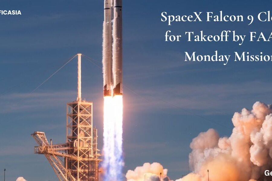 SpaceX Falcon 9 Cleared for Takeoff by FAA for Monday Mission