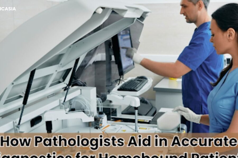 How Pathologists Aid in Accurate Diagnostics for Homebound Patients