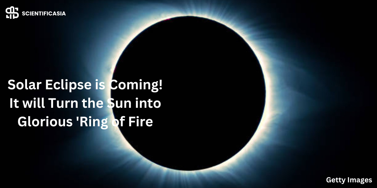 A solar eclipse is coming! It will turn the sun into a glorious ‘Ring of Fire.’