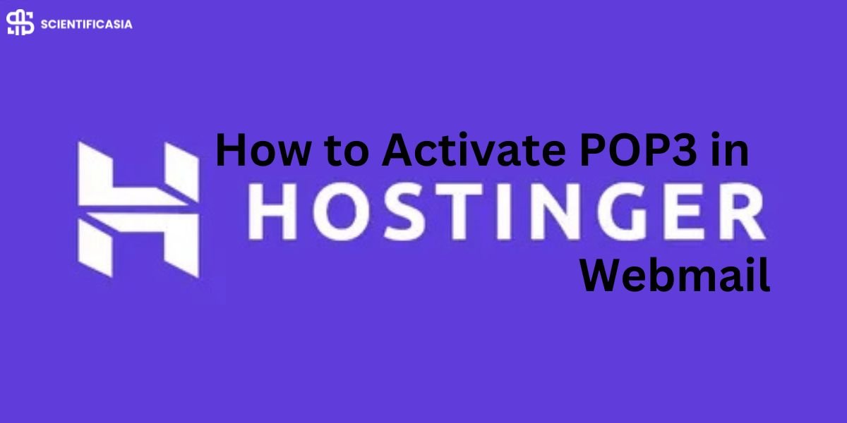 How to Activate POP3 in Hostinger Webmail: A Step-by-Step Guide