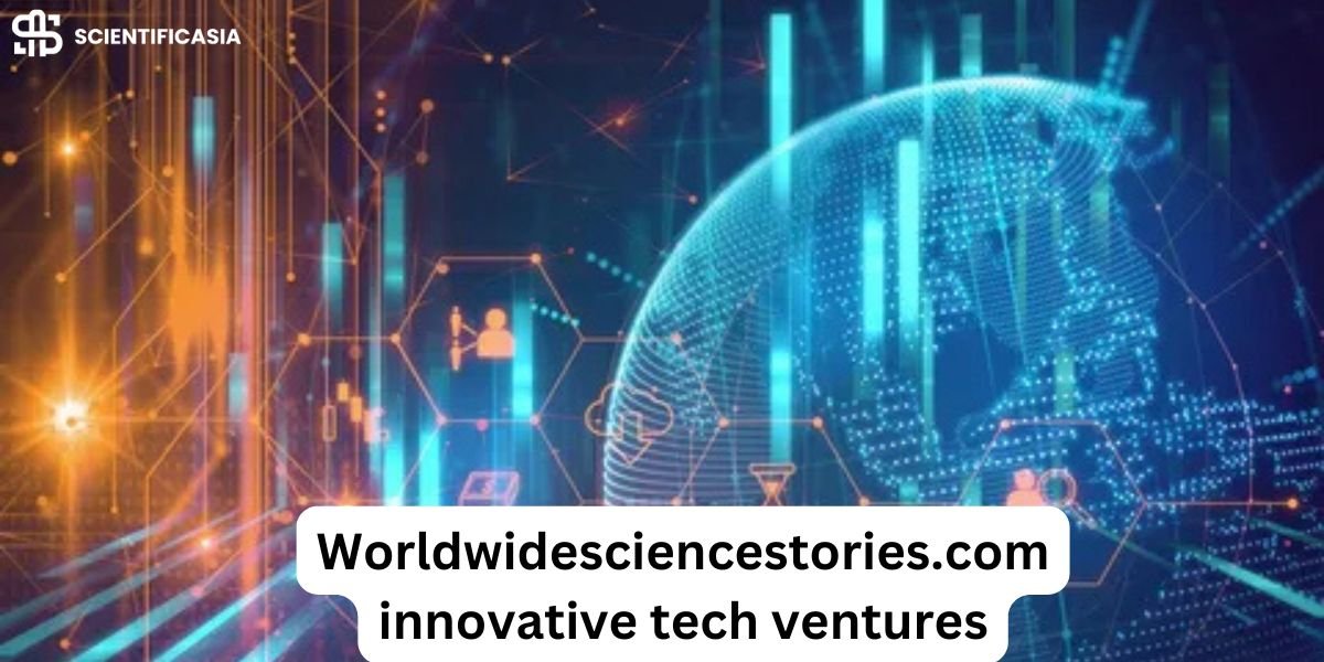 Worldwidesciencestories.com innovative tech ventures