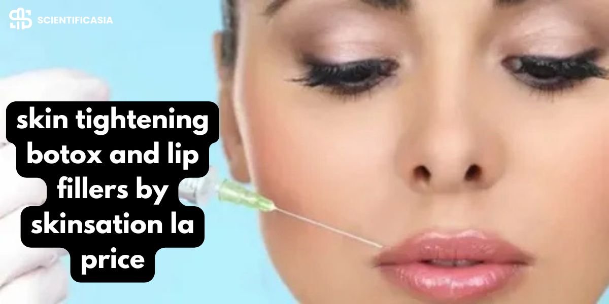 Skin tightening botox and lip fillers by skinsation la price